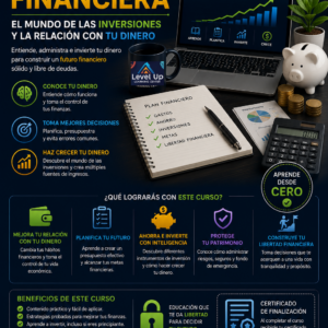 Educación Financiera: El mundo de las Inversiones y La Relación con tu dinero.